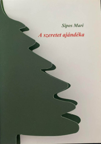 Sipos Mari - A szeretet ajándéka