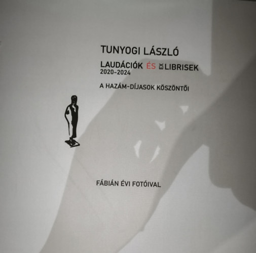 Tunyogi L�szl� - Laud�ci�k �s Ex Librisek 2020-2024: A Haz�m-d�jasok k�sz�nt�i