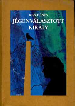Kiss Dnes - Jgenvlasztott kirly