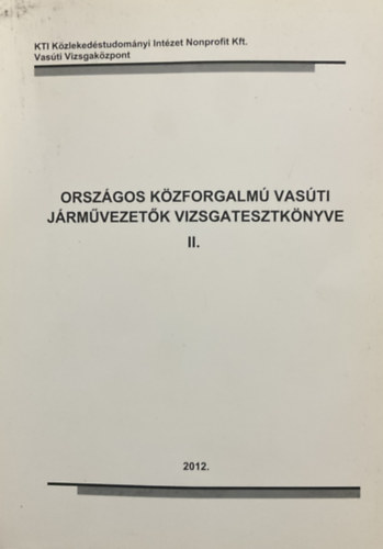 Orsz�gos k�zforgalm� vas�ti j�rm�vezet�k vizsgatesztk�nyve II. - M�V