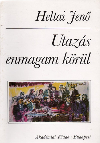 Heltai Jen - Utazs enmagam krl