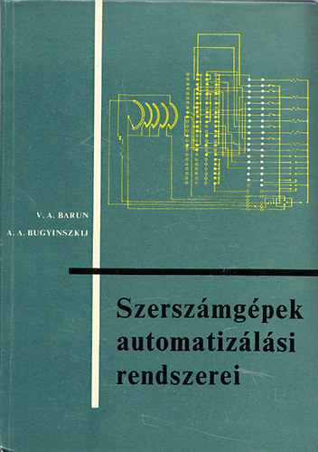 A.A.Bugyinszkij; V.A.Barun - Szersz�mg�pek automatiz�l�si rendszerei