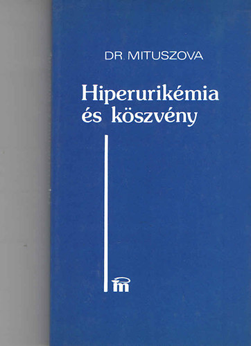 Dr. Mituszova Mila - Hiperurikémia és köszvény