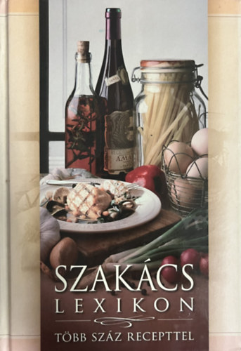 Szakács lexikon több száz recepttel