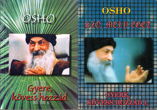 Osho - Gyere, kvess hozzd I-II (Sz, mely get)
