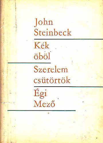 John Steinbeck - Kék öböl-Szerelem csütörtök-Égi mező