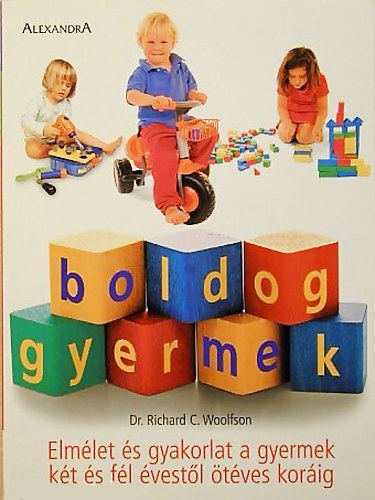 Dr. Richard C. Woolfson - Boldog gyermek - Elmlet s gyakorlat a gyermek kt s fl vestl tves korig