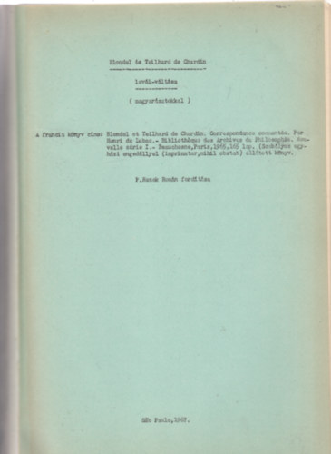 P. Rezek Romn (ford.) - Blondel s Teilhard de Chardin levl-vltsa (magyarzatokkal) - Kzirat, P.Rezek Romn fordtsa