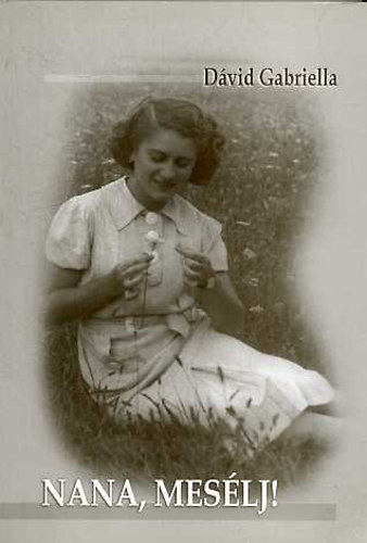 D�vid Gabriella - Nana, mes�lj!