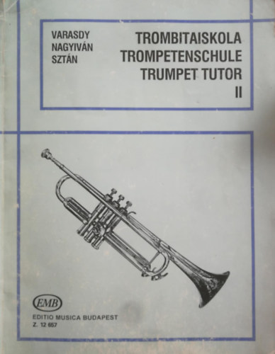Varasdy Frigyes, Szt�n Istv�n, Nagyiv�n �va - Trombitaiskola / Trompetenschule / Trumpet tutor I- II. - Z12 657