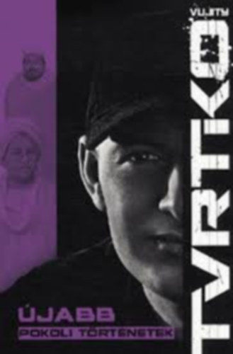 Vujity Tvrtko - jabb pokoli trtnetek