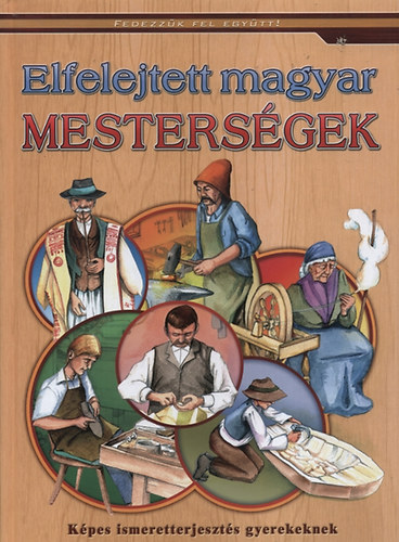 Elfelejtett magyar mestersgek