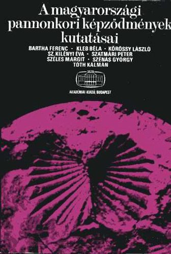 Bartha-Kleb-K�r�ssy-Sz�les-T�t - A magyarorsz�gi pannonkori k�pz�dm�nyek kutat�sai