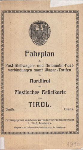 Fahrplan der Post-Stellwagen- und Automobil-Postverbindungen samt Wagen-Tarifen in Nordtirol mit Plastischer Reliefkarte von Tirol