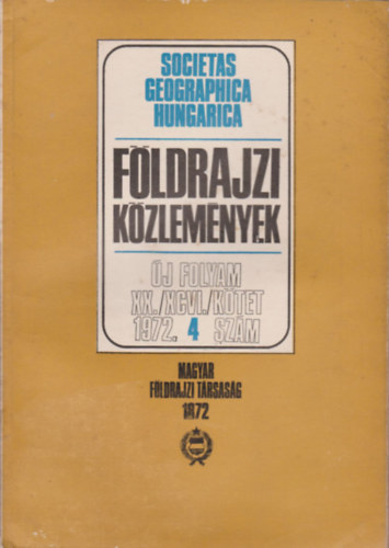 Pcsi Mrton (fszerk.) - Fldrajzi kzlemnyek 1972/4.