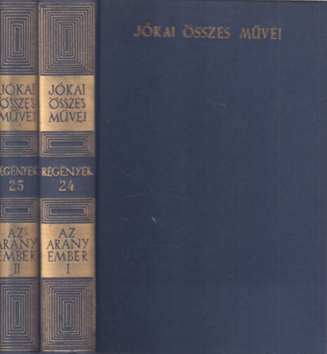 J�kai M�r - Az arany ember I-II. (J�kai M�r �sszes m�vei - kritikai kiad�s - Reg�nyek 24-25.)