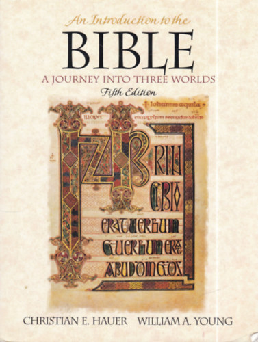 Christian E. Hauer, William A. Young - An Introduction To The Bible: a Journey into Three Worlds - Fifth Edition
