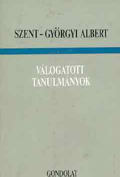 Szent-Gyrgyi Albert - Vlogatott tanulmnyok (Szent-Gyrgyi)