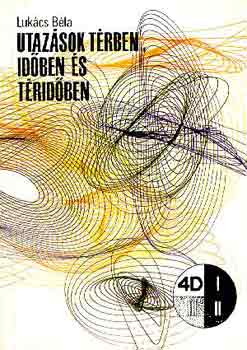 Lukcs Bla - Utazsok trben, idben s tridben