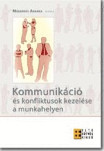 Kommunik�ci� �s konfliktusok kezel�se a munkahelyen