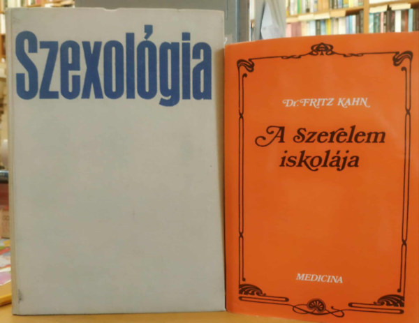 Dr. Fritz Kahn, Dr. Szkely Sndor - 2 db A szerelem iskolja + Szexolgia