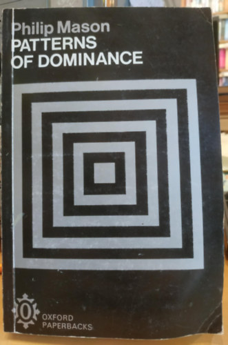 Philip Mason - Patterns of Dominance (Oxford Paperbacks)