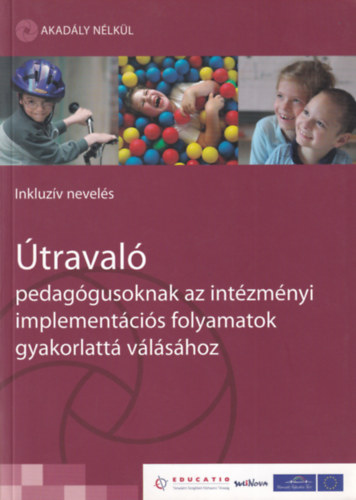 traval pedaggusoknak az intzmnyi implementcis folyamatok gyakorlatt vlshoz