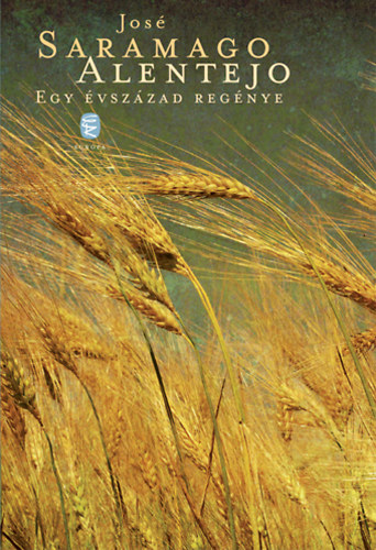 Jos Saramago - Alentejo - Egy vszzad regnye