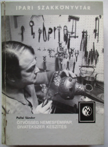 Pallai Sándor - Ötvösség, nemesfémipar, divatékszer készítés