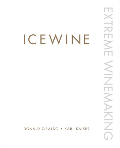 Donald Ziraldo, Karl Kaiser - Icewine - Extreme Winemaking