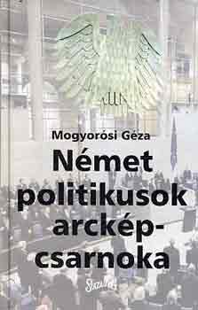 Mogyorsi Gza - Nmet politikusok arckpcsarnoka