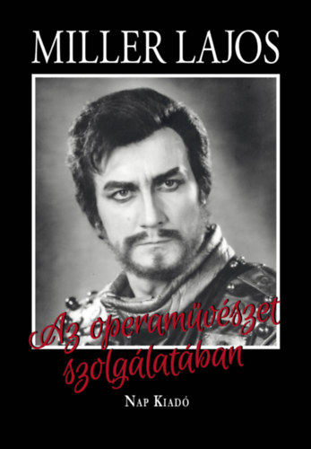 Miller Lajos, M�tai Gy�rgyi - Az operam�v�szet szolg�lat�ban
