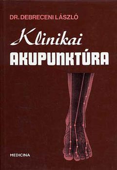 Dr. Debreceni László - Klinikai akupunktúra
