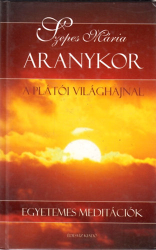 Szepes M�ria - Aranykor - Pl�t�i vil�ghajnal