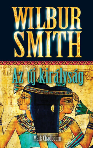 Wilbur Smith, Mark Chadbourn - Az j kirlysg