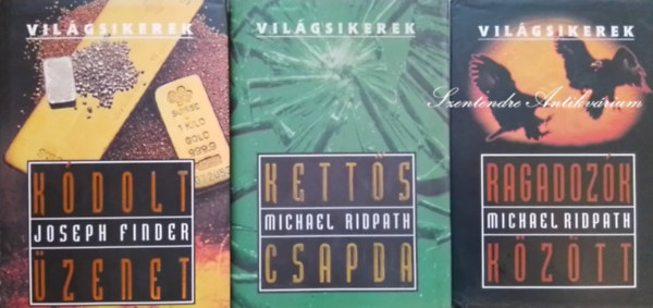 Joseph Finder, Ills Andrea (szerk.), Gieler Gyngyi (ford.), Michael Ridpath, Dr. Borbly Sndor (szerk.), Srossy Beck Anita (ford.) - Vilgsikerek knyvcsomag (3db sajt kppel): Kdolt zenet; Ketts csapda; Ragadozk kztt