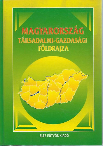 Perczel Gyrgy (szerk.) - Magyarorszg trsadalmi-gazdasgi fldrajza