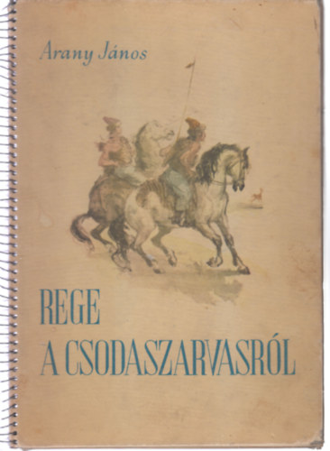 Arany János - Rege a csodaszarvasról