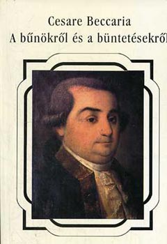 Beccaria, Cesare - A b�n�kr�l �s a b�ntet�sekr�l