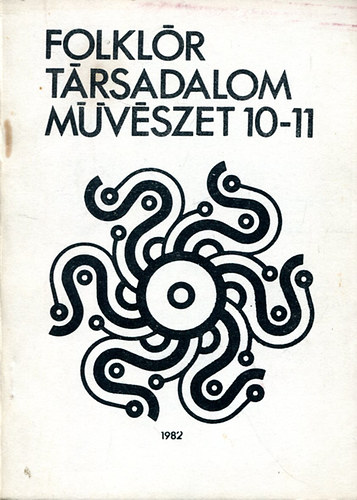 Zelnik Jzsef (szerk.) - Folklr - Trsadalom - Mvszet 10-11
