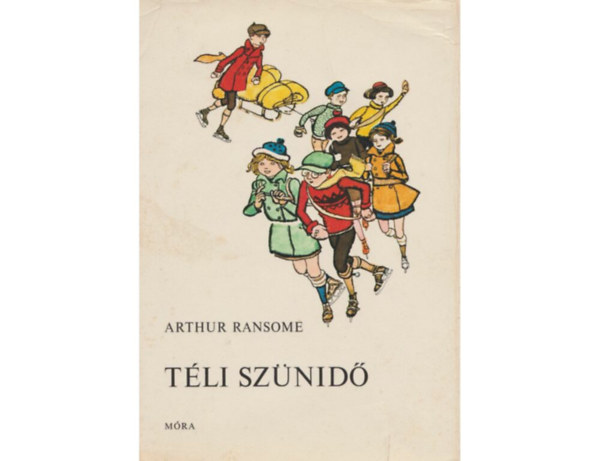 Arthur Ransome - T�li sz�nid� (Winter Holiday - Szecsk� Tam�s rajzaival)
