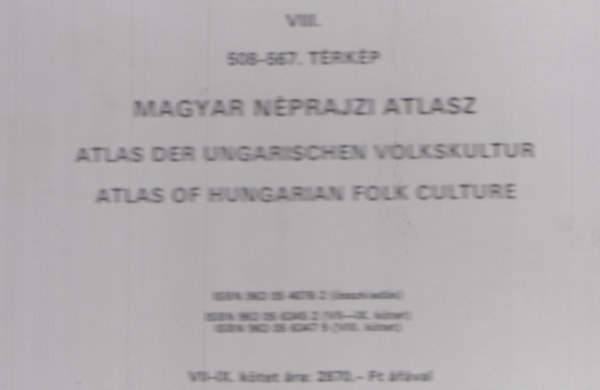 Barabs Jen (Szerk.) - Magyar Nprajzi Atlasz VIII. 508-567. trkp