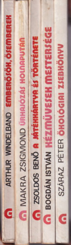 Sz�raz P�ter, Bogd�n Istv�n, Zsoldos Ben�, Makra Zsigmond, Arthur Windelband - 5 db Gondolat zsebk�nyv: K�zm�vesek mesters�ge + A j�t�kk�rtya �s t�rt�nete + �rhaj�z�s holnaput�n + Ember�s�k, �semberek + �kol�giai zsebk�nyv