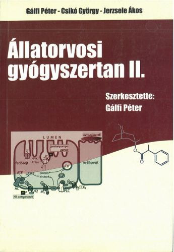 Gálfi Péter Csikó György Jerzsele Ákos - Állatorvosi Gyógyszertan II.