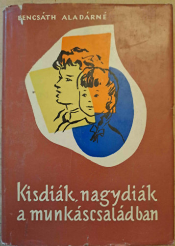 Dr. Bencs�th Alad�rn� - Kisdi�k, nagydi�k a munk�scsal�dban