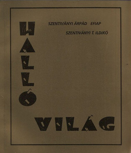 Szentivnyi T. Ildik Szentivnyi rpd Efiap - Hall vilg