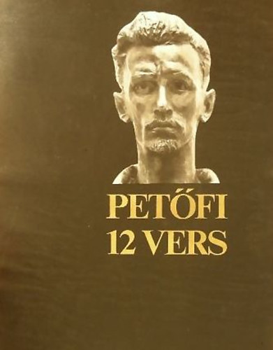Pet�fi S�ndor - Pet�fi - Tizenk�t vers