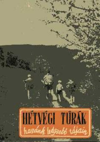 Kristf Sndor (szerk.) - Htvgi trk haznk legszebb tjain