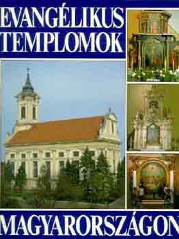 Dercsnyi-Foltin-Gyrffy-Hegyi - Evanglikus templomok Magyarorszgon