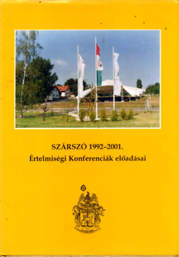 Szerk. Albert Gábor-Tenke Sándor-Tőkéczki László - SZÁRSZÓ 1992-2001 A Református Értelmiségi Konferenciák előadásai